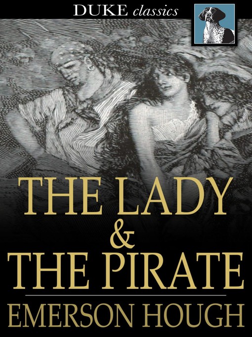 Title details for The Lady and the Pirate by Emerson Hough - Wait list